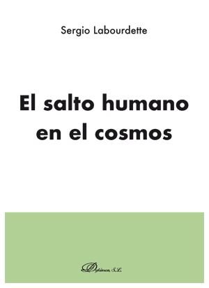 El salto humano en el cosmos, de Labourdette, Sergio | portada del libro