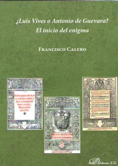 ¿Luis Vives o Antonio de Guevara? El inicio del enigma, de Calero Calero, Francisco | portada del libro