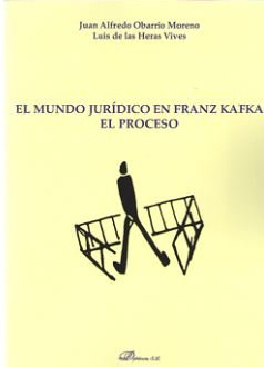 El mundo jurídico en Franz Kafka. El proceso, de Obarrio Moreno, Juan Alfredo | portada del libro