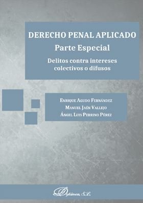 Derecho penal aplicado. Parte Especial. Delitos contra intereses colectivos o difusos, de Agudo Fernández, Enrique | portada