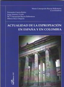 Actualidad de la expropiación en España y en Colombia, de RAYON BALLESTEROS MARIA CONCEPCION ( COORD ) | portada del libro