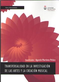 Transversalidad en la investigación de las artes y la creación musical, de MARTINEZ PELAEZ, AGUSTIN | portada del libro