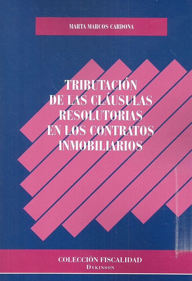 Tributación de las cláusulas resolutorias en los contratos inmobiliarios, de Marcos Cardona, Marta | portada del libro