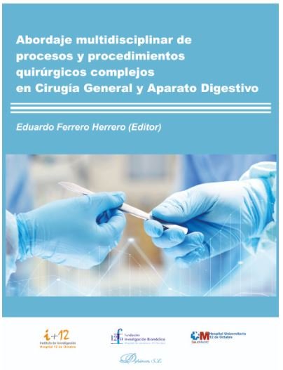 Abordaje multidisciplinar de procesos y procedimientos quirúrgicos complejos en cirugía general y ap, de Ferrero Herrero, Edu