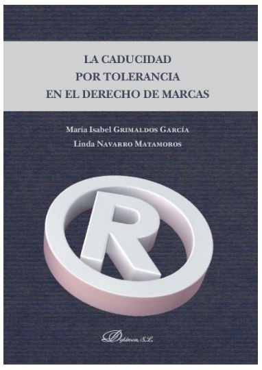 La caducidad por tolerancia en el Derecho de Marcas, de Grimaldos García, María Isabel | portada del libro