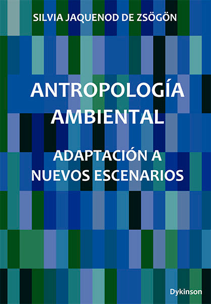 Antropología ambiental. Adaptación a nuevos escenarios, de Jaquenod de Zsögön, Silvia | portada del libro