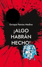 ¡Algo habrán hecho!, de ENRIQUE PAMIES MEDINA | portada del libro