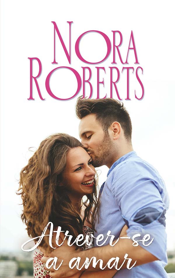 Atrever-se a amar, de ROBERTS, NORA | portada del libro