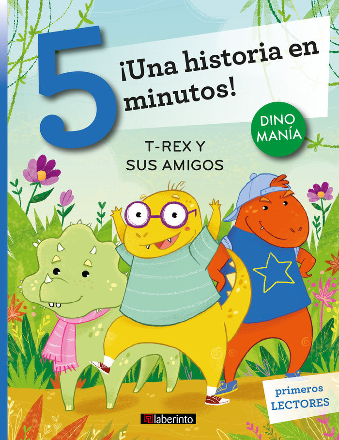 ¡UNA HISTORIA EN 5 MINUTOS! T-REX Y SUS AMIGOS, de BORDIGLIONI, STEFANO | portada del libro