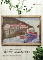 El resurgir de un nuevo amanecer, de Yusta Sebastián | portada del libro