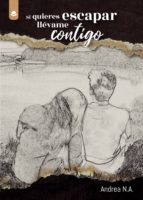 Si quieres escapar llévame contigo, de ANDREA HANNAH | portada del libro