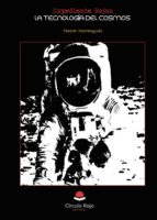 Expediente Rojas. La tecnología del cosmos, de PIERRE MONTEAGUDO | portada del libro