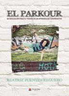 El parkour, de BEATRIZ FUENTES REGUERO | portada del libro