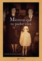 Mientras que tu padre viva, de Fernández-pacheco | portada del libro