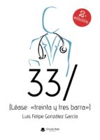 33/, de LUIS FELIPE GONZALEZ GARCIA | portada del libro