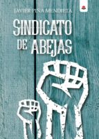 Sindicato de abejas, de JAVIER PIÑA MENDIETA | portada del libro