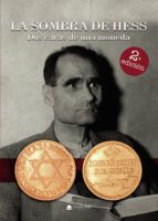 LA SOMBRA DE HESS-DOS CARAS DE UNA MONEDA?, de JUAN MIGUEL MALDONADO VARGA | portada del libro