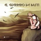 El guerrero de Basti, de MAR MESAS | portada del libro