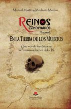 Reinos condenados vol. 1: en la tierra de los muertos, de MANUEL MARTIN GOMEZ | MODESTO MEDI | portada del libro