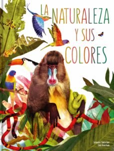 LA NATURALEZA Y SUS COLORES, de FOGATO, VALTER | portada del libro