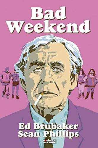 BAD WEEKEND, de BRUBAKER, ED | portada del libro