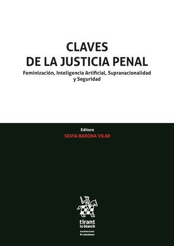 Claves de la justicia penal feminizacion, inteligencia artificial, supranacionalidad y seguridad, de Barona Vilar | portada d