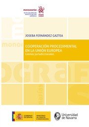Cooperación Procedimental en la Unión Europea. Límites Jurisdiccionales, de Fernández Gaztea | portada del libro