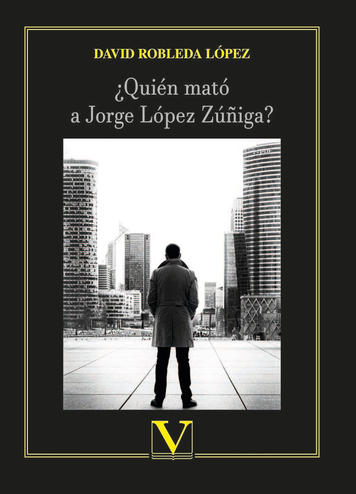 ¿Quién mató a Jorge López Zúñiga?, de Robleda, David | portada del libro