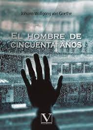 El hombre de cincuenta años, de von Goethe, Johann Wolfgang | portada del libro