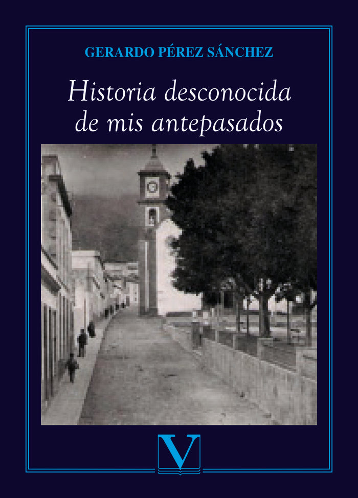 Historia desconocida de mis antepasados, de Pérez Sánchez, Gerardo | portada del libro
