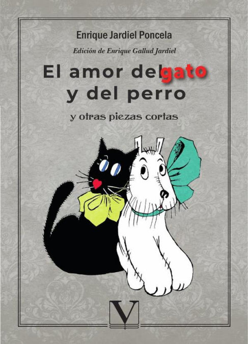 EL AMOR DEL GATO Y DEL PERRO Y OTRAS PIEZAS CORTAS, de Enrique Gallud Jardiel | portada del libro