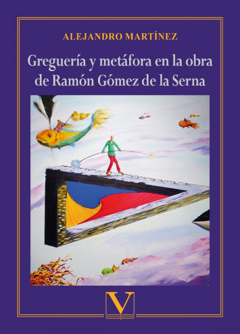 Greguería y metáfora en la obra de Ramón Gómez de la Serna, de Martínez, Alejandro | portada del libro