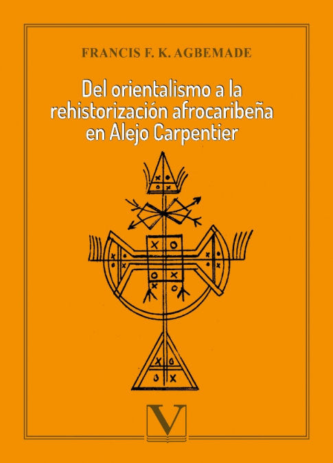 DEL ORIENTALISMO A LA REHISTORIZACION AFROCARIBEÑA EN ALEJO, de AGBEMADE, FRANCIS F.K. | portada del libro