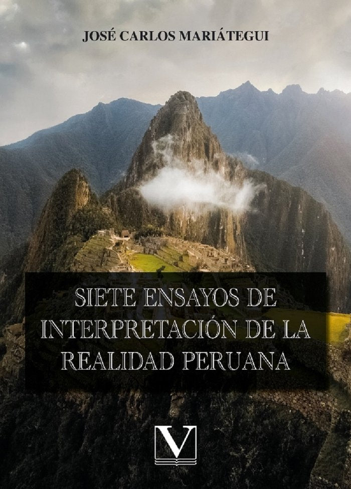 SIETE ENSAYOS DE INTERPRETACION DE LA REALIDAD PERUAN, de Mariátegui, José Carlos | portada del libro