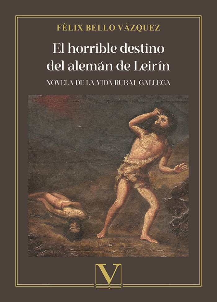 EL HORRIBLE DESTINO DEL ALEMAN DE LEIRIN, de Bello Vázquez, Félix Bello Vázquez | portada del libro