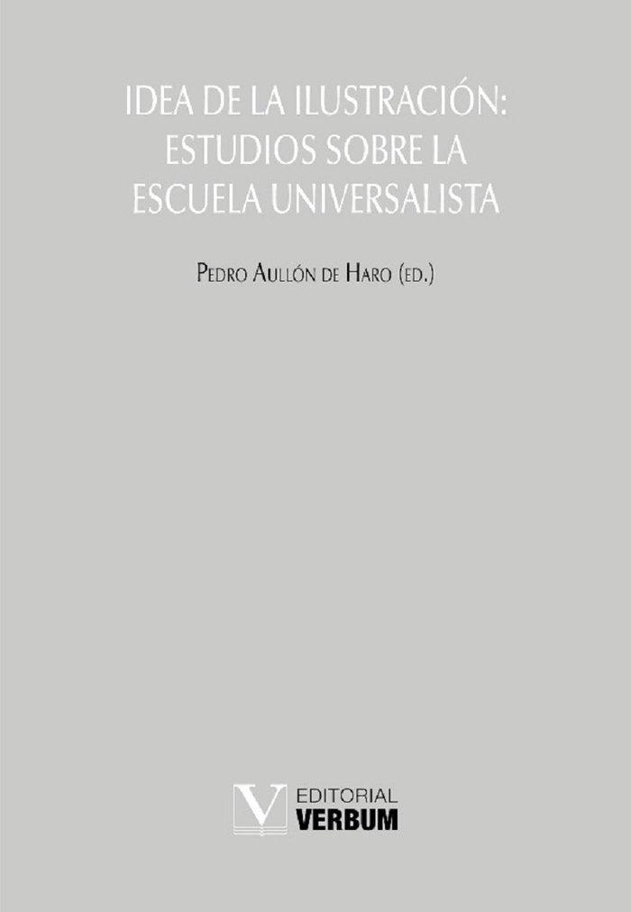 IDEA DE LA ILUSTRACION: ESTUDIOS SOBRE LA ESCUELA UNIVERSALI | portada del libro