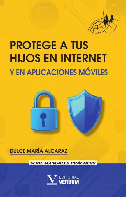 PROTEGE A TUS HIJOS EN INTERNET Y EN APLICACIONES MOVILES, de ALCARAZ, DULCE MARIA | portada del libro