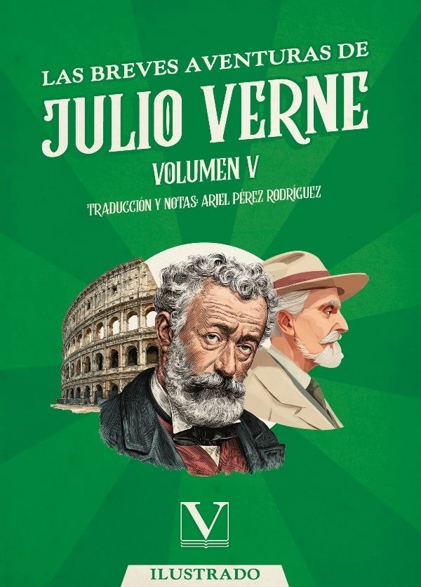 LAS BREVES AVENTURAS DE JULIO VERNE. VOLUMEN 5, de VERNE, JULIO | portada del libro