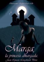 Marga, la princesa amargada, de JUAN IGNACIO LONGOBARDO PEREZ | portada del libro