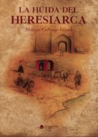 La huida del heresiarca, de Manuel Cabezas Velasco | portada del libro