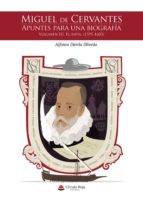 MIGUEL DE CERVANTES: APUNTES PARA UNA BIOGRAFIA (VOL. III): EL ESPIA. (1595-1603), de ALFONSO DAVILA OLIVEDA | portada del l