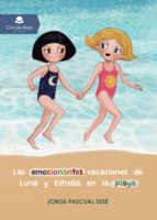 Las emocionantes vacaciones de Luna y Estrella en la playa, de JORGE PASCUAL SESE | portada del libro