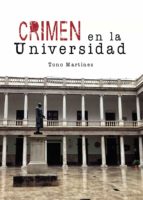 Crimen en la Universidad, de JUAN ANTONIO MARTINEZ GARCIA | portada del libro