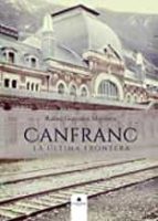 CANFRANC, LA ULTIMA FRONTERA, de RAFAEL GONZALEZ MARTINEZ | portada del libro