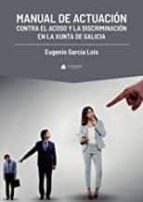 Manual de actuación contra el acoso y la discriminación en la Xunta de Galicia, de EUGENIO GARCIA LOIS | portada del libro