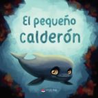 El pequeño calderón, de CARMEN BETHENCOURT GARCIA TALAVERA | portada del libro