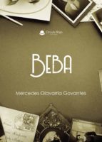 Beba, de MERCEDES OLAVARRIA GOVANTES | portada del libro