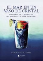 El mar en un vaso de cristal, de VARINIA VALE LESMES | portada del libro