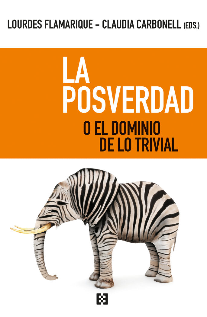 La posverdad o el dominio de lo trivial, de Flamarique Zaratiegui, María Lourdes | portada del libro