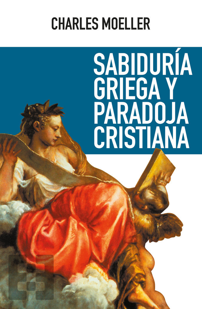Sabiduría griega y paradoja cristiana, de Moeller, Charles | portada del libro